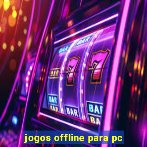 jogos offline para pc